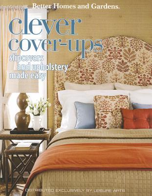 Better Homes and Gardens Clever Cover-Ups (Leisure Arts #4320)