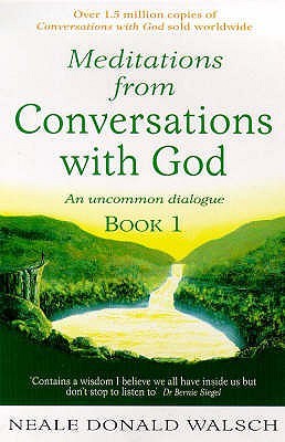 Conversations With God Meditations from Book 1 : An Uncommon Dialogue
