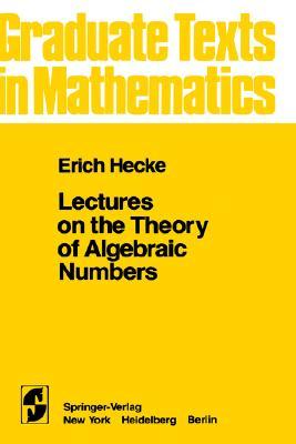 Lectures on the Theory of Algebraic Numbers (Graduate Texts in Mathematics, 77)
