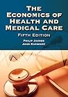 The Economics of Health and Medical Care: .