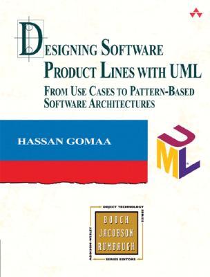 Designing Software Product Lines with UML: From Use Cases to Pattern-Based Software Architectures (Paperback)