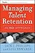 Managing Talent Retention: ...