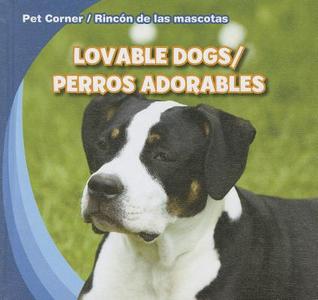 Lovable Dogs / Perros adorables (Pet Corner / Rincon de las mascotas) (English and Spanish Edition)