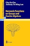 Harmonic Functions on Groups and Fourier Algebras (Lecture Notes in Mathematics, 1782) Harmonic Functions on Groups and Fourier Algebras (Lecture Notes in Mathematics, 1782)