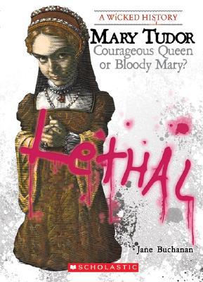 Mary Tudor: Courageous Queen or Bloody Mary? (Wicked History)