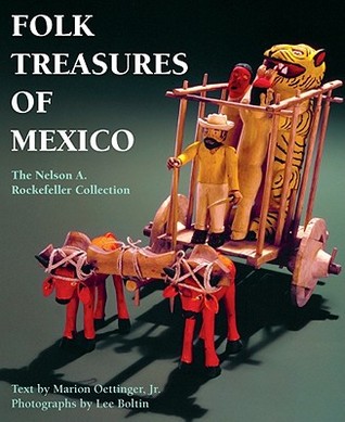 Folk Treasures of Mexico: The Nelson A. Rockefeller Collection (Hardcover)