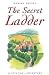 The Secret Ladder: A Spirit...