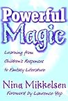 Powerful Magic: Learning From Children's Responses To Fantasy Literature