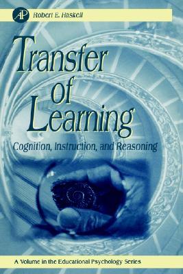 Transfer of Learning: Cognition, Instruction, and Reasoning (Hardcover)
