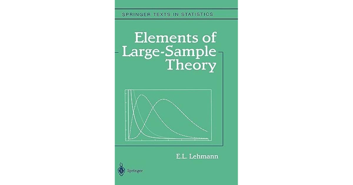 Elements of LargeSample Theory by Erich L. Lehmann
