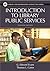 Introduction to Library Public Services