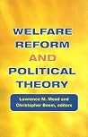 Welfare Reform and Political Theory