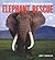 Elephant Rescue: Changing the Future for Endangered Wildlife (Firefly Animal Rescue)