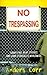 No Trespassing!: Squatting,...