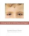 A Clergy Guide to Child Abuse And Neglect