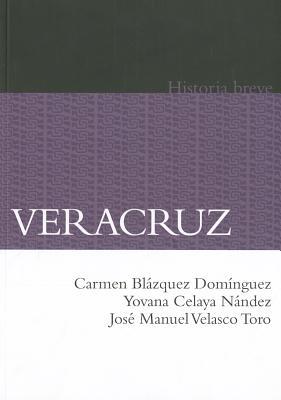 Veracruz Historia breve / Veracruz, a Brief History (Spanish Edition)