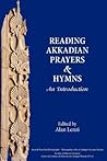 Reading Akkadian Prayers and Hymns by Alan Lenzi