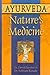 Ayurveda, Nature's Medicine