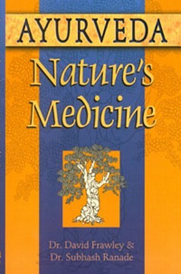 Ayurveda, Nature's Medicine (Paperback)