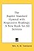 The Baptist Standard Hymnal with Responsive Readings: A New Book for All Services