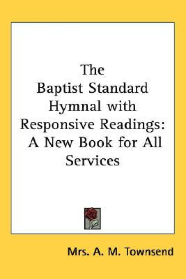 The Baptist Standard Hymnal with Responsive Readings: A New Book for All Services (Paperback)