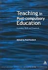 Teaching in Post-Compulsory Education: Learning, Skills and Standards (Continuum Studies in Lifelong Learning)