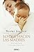 Lo Que Hacen Las Madres / What Mothers Do by Naomi Stadlen