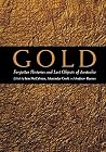 Gold: Forgotten Histories and Lost Objects of Australia Gold: Forgotten Histories and Lost Objects of Australia
