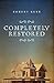 Completely Restored