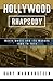 Hollywood Rhapsody: The Story of Movie Music, 1900-1975