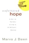 Unfettered Hope: A Call to Faithful Living in an Affluent Society