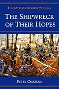 The Shipwreck of Their Hopes: The Battles for Chattanooga