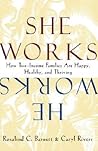 She Works/He Works: How Two-Income Families Are Happy, Healthy, and Thriving