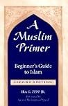 A Muslim Primer: A Beginner's Guide to Islam
