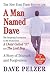 Man Named Dave by Dave Pelzer Man Named Dave by Dave Pelzer