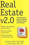 Real Estate v2.0: A Professional's Guide to Dynamic Websites, Blogs, and Podcasts
