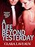 A Life Beyond Yesterday