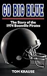 GO BIG BLUE: The Story of the 1974 Boonville Pirates