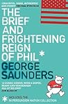 The Brief and Frightening Reign of Phil / In Persuasion Nation by George Saunders