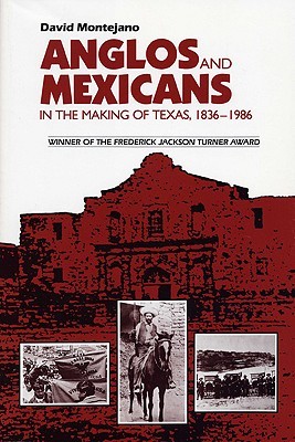 Anglos and Mexicans in the Making of Texas, 1836-1986 (Paperback)