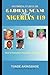 Historical Studies on Global Scam and Nigeria's 419: How To Overcome Fraudsters And Con Artists
