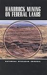 Hardrock Mining on Federal Lands Hardrock Mining on Federal Lands