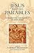 Jesus and his Parables: Interpreting the Parables of Jesus Today