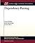 Dependency Parsing (Synthesis Lectures on Human Language Technologies, 2)