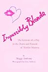 Impossibly Blonde: The Genesis of a Play in the Death and Funeral of Marilyn Monroe