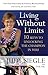 Living Without Limits: 10 Keys to Unlocking the Champion in You