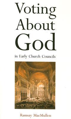 Voting About God in Early Church Councils (Hardcover)