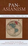 Pan-Asianism: A Documentary History, 1850–1920, Volume 1