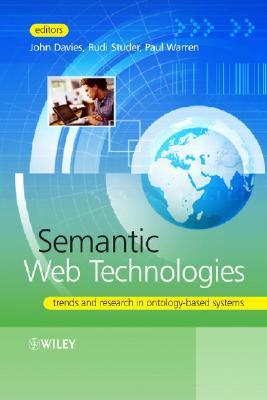 Semantic Web Technologies: Trends and Research in Ontology-based Systems (Hardcover)