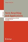 Term Rewriting and Applications: 16th International Conference, RTA 2005, Nara, Japan, April 19-21, 2005, Proceedings (Lecture Notes in Computer Science, 3467)